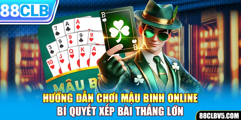 Hướng Dẫn Chơi Mậu Binh Online